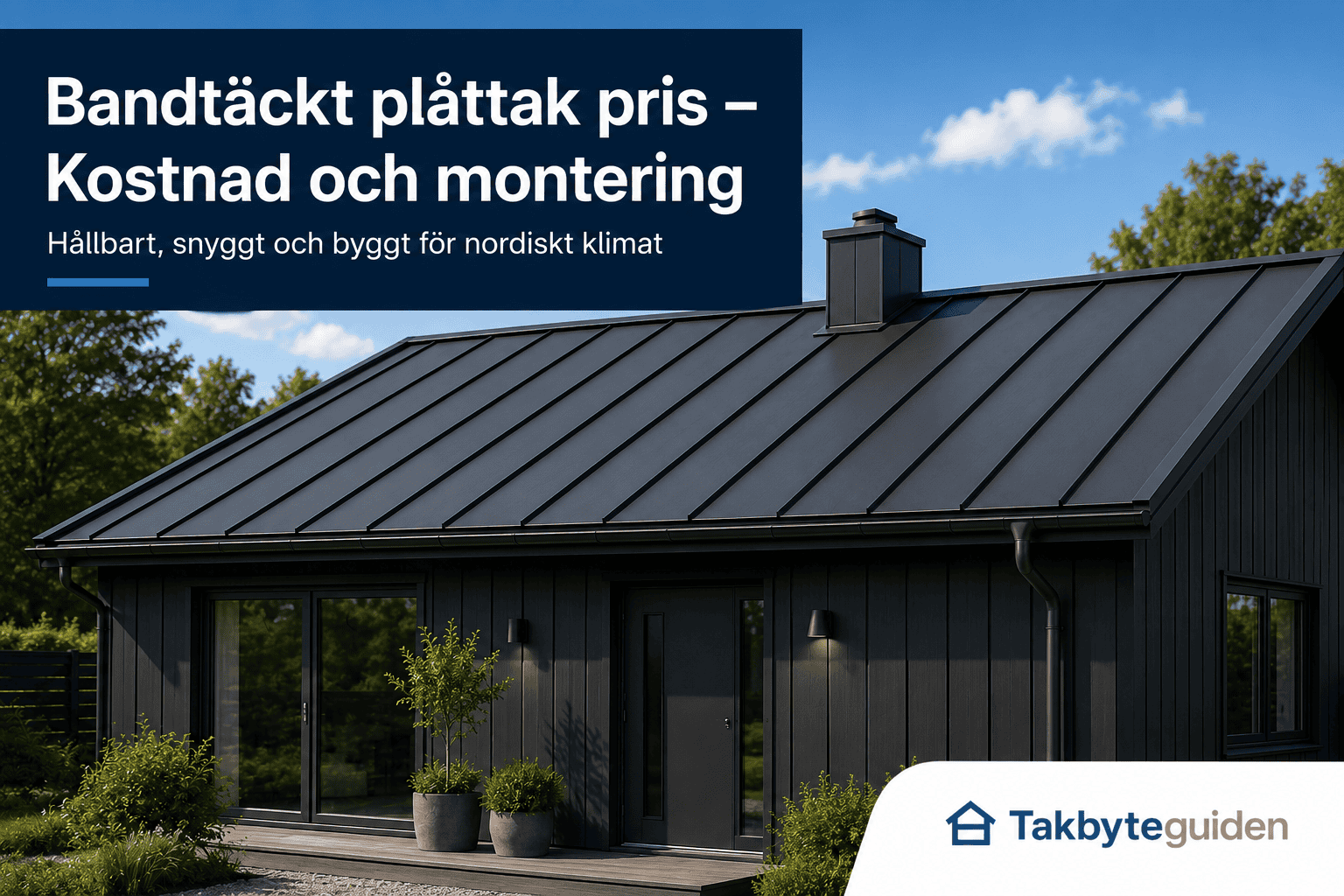 Bandtäckt plåttak pris – Kostnad och montering