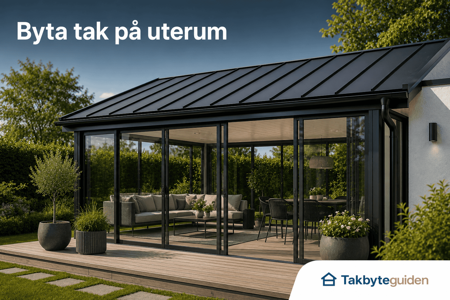 Byta tak på uterum – Kanalplast, glas eller plåt?